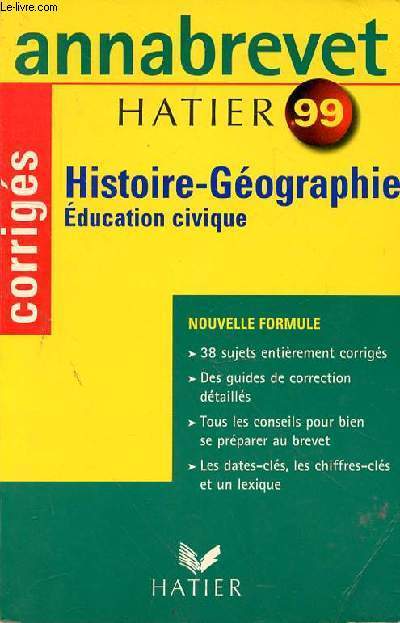 ANNABREVET HATIER 99 - HISTOIRE GEOGRAPHIE - EDUCATION CIVIQUE