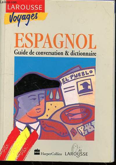 ESPAGNOL GUIDE DE CONVERSATION & DICTIONNAIRE