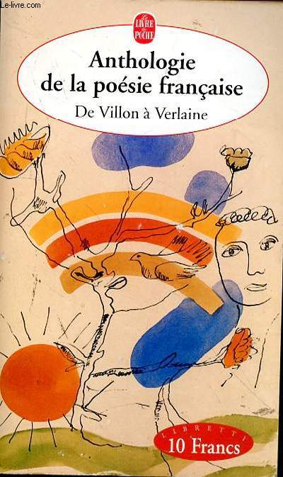 ANTHOLOGIE DE LA POESIE FRANCAISE - DE VILLON A VERLAINE