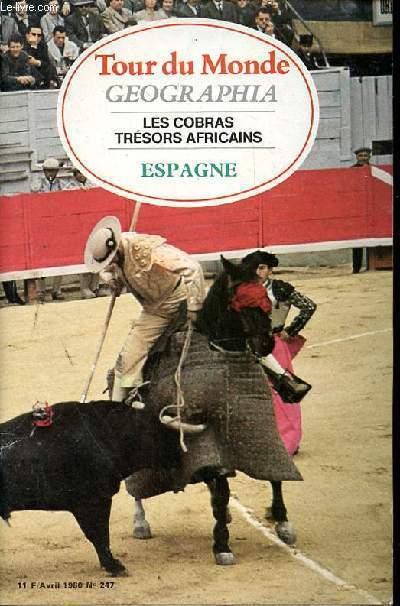TOUR DU MONDE GEOGRAPHIA N247 - AVRIL 1980 - OLES COBRAS TRESOR AFRICAINS - ESPAGNE