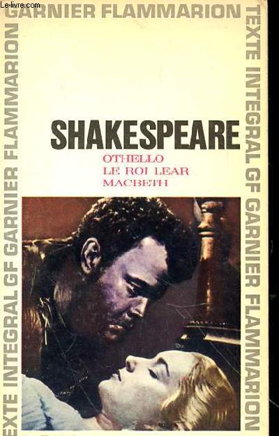 ORTHELLO - LE ROI LEAR - MACBETH