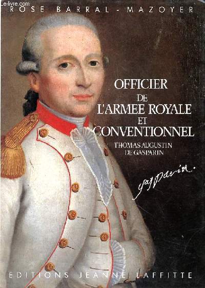 THOMAS AUGUSTIN DE GASPARIN OFFICIER DE L'ARMEE ROYALE ET CONVENTIONNALE