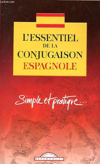 L'ESSENTIEL DE LA CONJUGAISON ESPAGNOLE - SIMPLE ET PRATIQUE