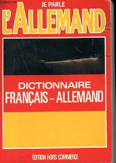 JE PARLE ALLEMAND DICTIONNAIRE FRANCAIS-ALLEMAND