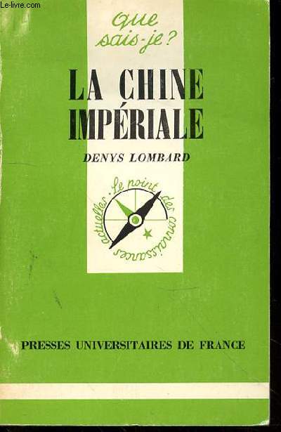 QUE SAIS JE? - LA CHINE IMPERIALE N1244