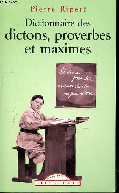 DICTIONNAIRE DES DICTONS - PROVERBES ET MAXIMES