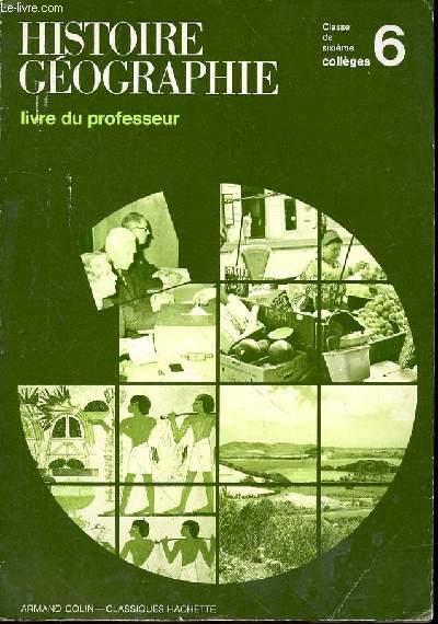 HISTOIRE GEOGRAPHIE - LIVRE DU PROFESSEUR - CLASSE DE SIXIEME COLLEGES