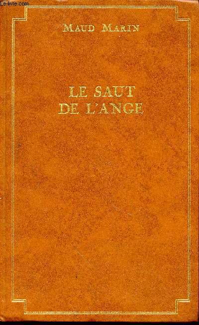 LE SAUT DE L'ANGE AVEC LA COLLABORATION DE MARIE-THERESE CUNY