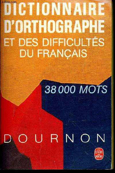 DICTIONNAIRE D'ORTHOGRAPHE ET DES DIFFICULTES DU FRANCAIS - 38000 MOTS