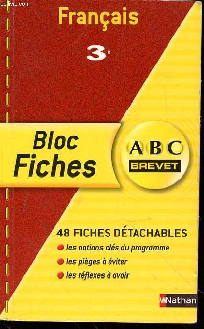 FRANCAIS 3e - BLOC FICHES - ABC BREVET - 48 FICHES DETACHABLES - LES NOTIONS CLES DU PROGRAMME - LES PIEGES A EVITER - LES REFLEXES A AVOIR
