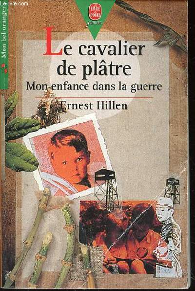 LE CAVALIER DE PLATRE - MON ENFANCE DANS LA GUERRE - N440