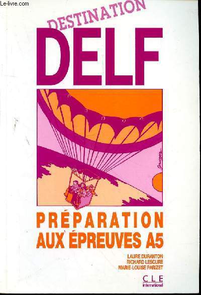 DESTINATION DELF - PREPARATION AUX EPREUVES A5