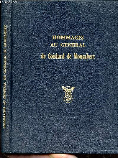 HOMMAGES AU GENERAL DE GOISLARD DE MONSABERT - EDITION ORIGINALE