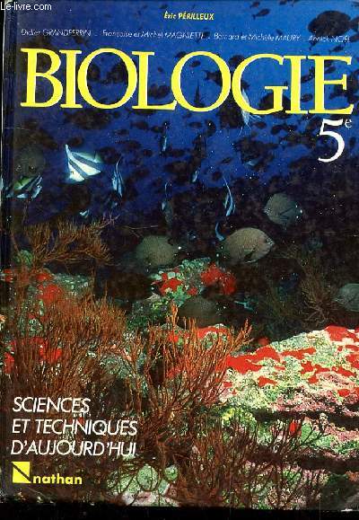 BIOLOGIE 5e - SCIENCES ET TECHNIQUES D'AUJOURD'HUI