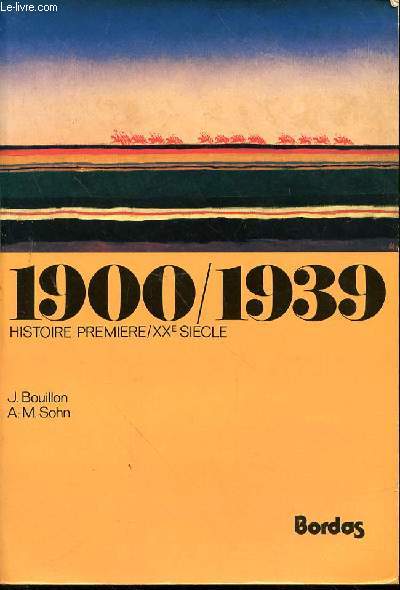 1900/1939 HISTOIRE PREMIERE / XXe SIECLE