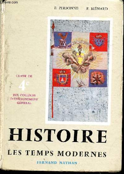 LES TEMPS MODERNES DU REGNE D'HENRI IV A LA FIN DU PREMIER EMPIRE - CLASSE DE 4e + livret de l'enseignant