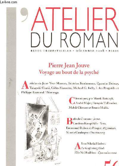 L'ATELIER DU ROMAN N56 - REVUE TRIMESTRIELLE -voyage au bout de la psych - DECEMBRE 2008 - AIMER JOUVE - POESIE ET PROSE COMME GIRATION VOLUMINEUSE - AVENTURE DE CATHERINE CRACHAT - UNE FLEUR BLEUR DANS LA MONTAGNE - LE RECONFORT PIERRE JEAN JOUVE