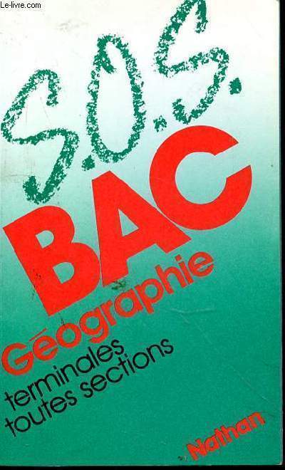 SOS BAC GEOGRAPHIE - TERMINALES TOUTES SECTIONS