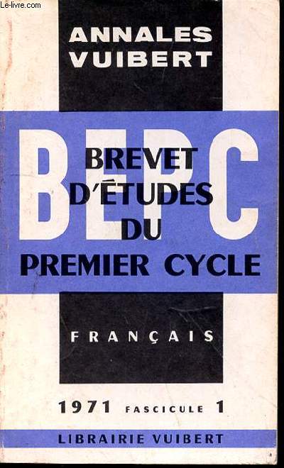 ANNALES BREVET D'ETUDES DU PREMIER CYCLE FRANCAIS - 1971 FASCICULE 1