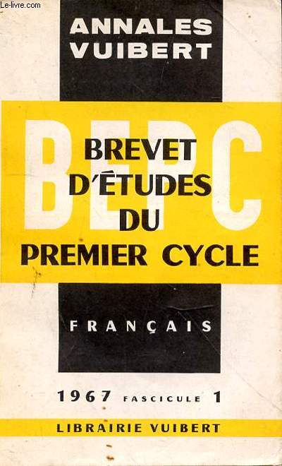 ANNALES VUIBERT - BREVET D'ETUDES DU PREMIER CYCLE - FRANCAIS 1967 - FASCICULE 1