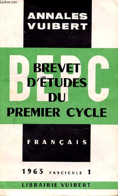 ANNALES VUIBERT - BREVET D'ETUDES DU PREMIER CYCLE - FRANCAIS - 1963 - FASCICULE 1