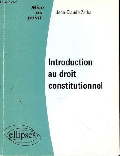 MISE AU POINT - INTRODUCTION AU DROIT CONSTITUTIONNEL