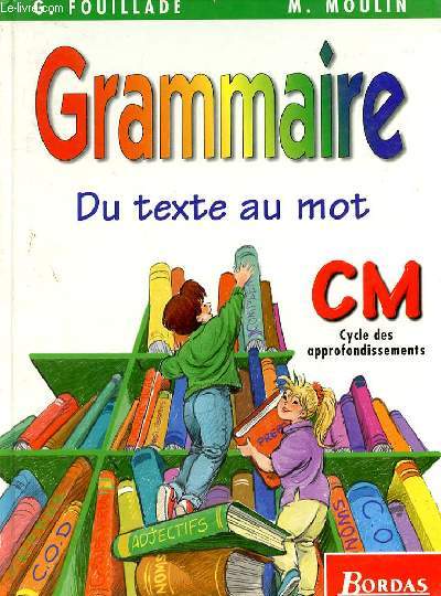 GRAMMAIRE DU TEXTE AU MOT - CM CYCLE DES APPROFONDISSEMENTS