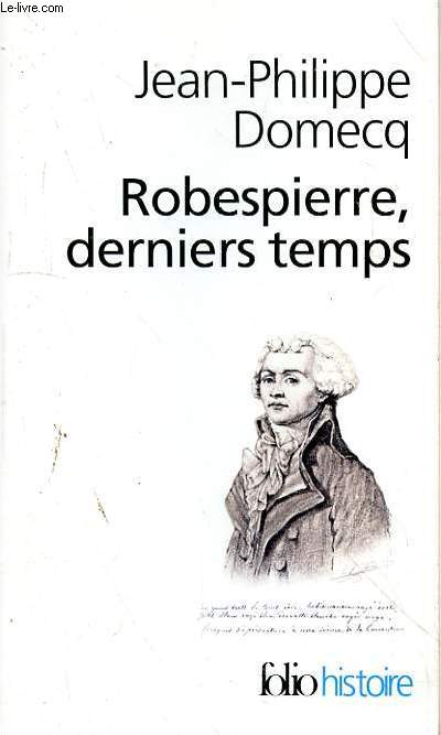 ROBESPIERRE DERNIERS TEMPS