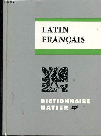 DICTIONNAIRE LATIN FRANCAIS