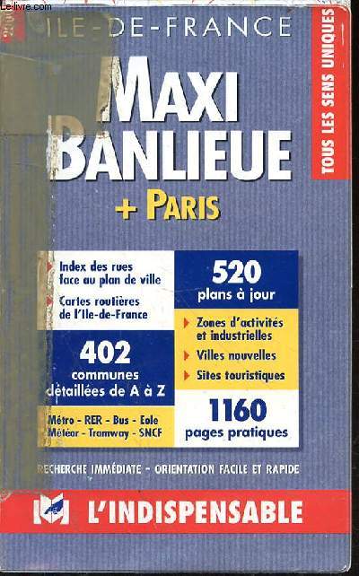 MAXI BANLIEUE + PARIS - ILE DE FRANCE - TOUS LES SENS UNIQUES -