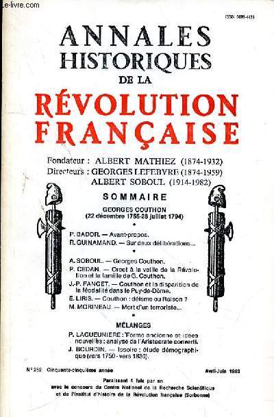 ANNALES HISTORIQUES DE LA REVOLUTION FRANCAISE N 252 - AVRIL - JUIN 1983 - GEORGES COUTHON (22 dcembre 1755-28 juillet 1794).P. BADOR. - Avant-propos.R. GUINAMAND. - Sur deux dlibrations...A. SOBOUL. - Georges Couthon.P. CEDAN.