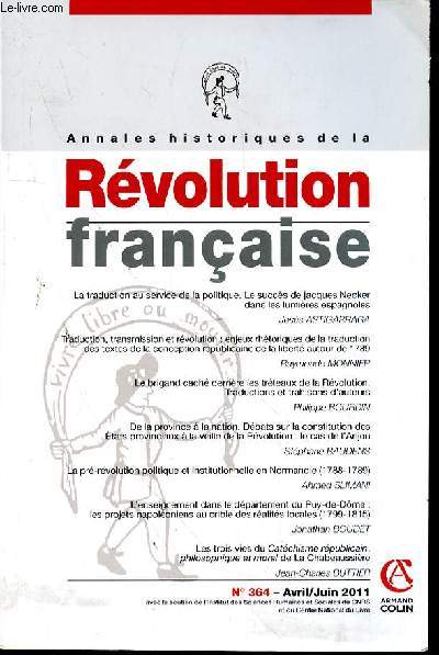 ANNALES HISTORIQUES DE LA REVOLUTION FRANCAISE N364 - AVRIL - JUIN 2011 - LA TRADUCTION AU SERVICE DE LA POLITIQUE. LE SUCCS DE JACQUES NECKER DANS LES LUMIRES ESPAGNOLESJess Astigarraga 3TRADUCTION, TRANSMISSION ET RVOLUTION : ENJEUX RHTORIQUES