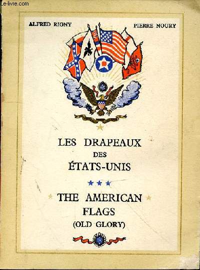 LES DRAPEAUX DES ETATS UNIS - THE AMERICAN FLAGS (OLD GLORY) -