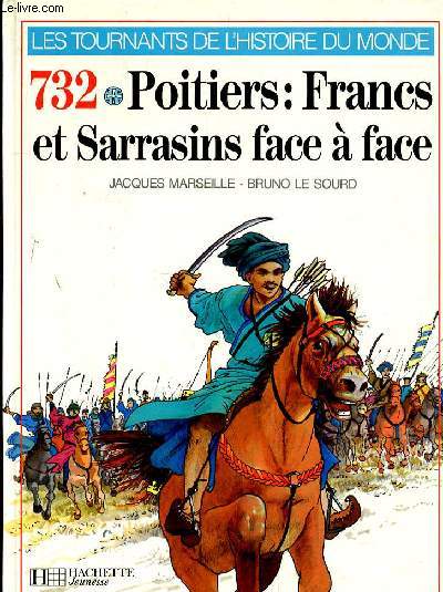 732 POITIERS : FRANCS ET SARRASINS FACE A FACE