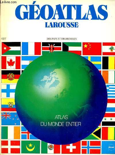 GEOATLAS LAROUSSE - DES PAYS ET DES HOMMES - ATLAS DU MONDE ENTIER