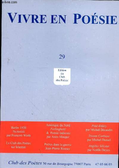 VIVRE EN POESIE - REVUE TRIMESTRIELLE DE RECHERCHE ET D'INFORMATION POETIQUE - N29 - WIRTH FRANCOIS BERLIN 1920 TUCHOLSKI - LE CLUB DES POETES SUR INTERNET - AMERIQUE DU NORD FERLINGHETTI ET POESIE INDIENNE PAR ANNE MAUGER - POETES DANS LA GUERRE