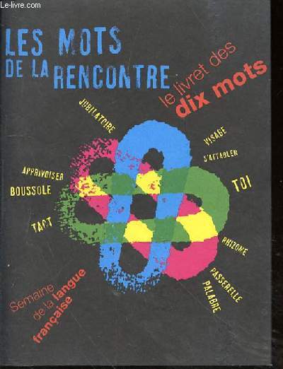 LES MOTS DE LA RENCONTRE - LE LIVRET DES DIX MOTS - SEMAINE DE LA LANGUE FRANCAISE