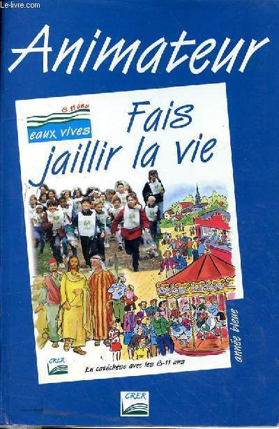 FAIS JAILLIR LA VIE - 8-11 ANS - EAUX VIVES