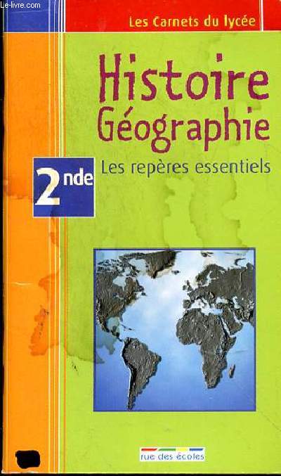 HISTOIRE GEOGRAPHIE 2ND - LES REPERES ESSENTIELS