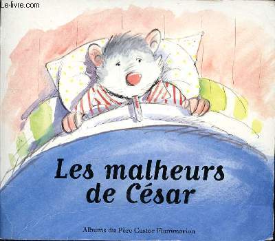 LES MALHEURS DE CESAR - ALBUM DU PERE CASTOR