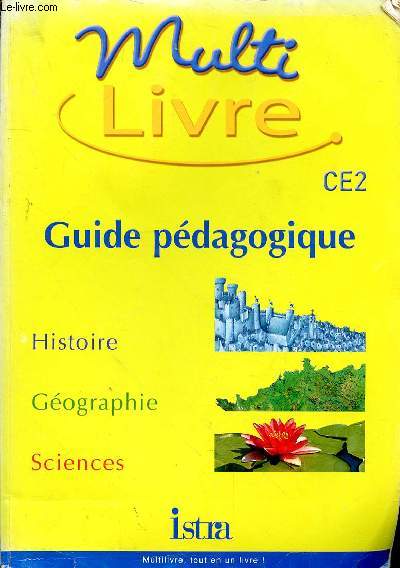 MULTI LIVRE CE2 - GUIDE PEDAGOGIQUE - HISTOIRE - GEOGRAPHIE - SCIENCES