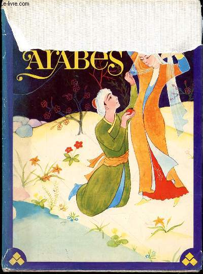 CONTES ARABES - LES 2 VIZIRS - LE PRINCE ACHRAF ET LE ROI DES DJINNS - ABA MUHAMMAD LE PARESSEUX - LE SAVETIER ET LES TROIS VOLEURS - LE CAPITAINE DES ARCHERS ETAIT STUPIDE - L'OISEAU BLANC ET L'OISEAU NOIR...