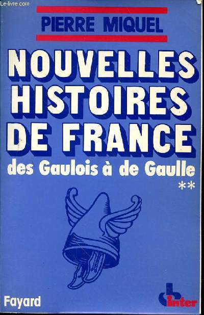 NOUVELLES HISTOIRES DE FRANCE DES GAULOIS A DE GAULLE - TOME 2