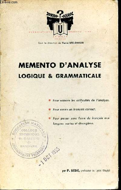 MEMENTO D'ANALYSE LOGIQUE & GRAMMATICALE - POUR VAINCRE LES DIFFICULTES DE L'ANALYSE - POUR ECRIRE LES UN FRANCAIS CORRECT - POUR PASSER SANS FAUTE DU FRANCAIS AUX LANGUES MORTES ET ETRANGERES -
