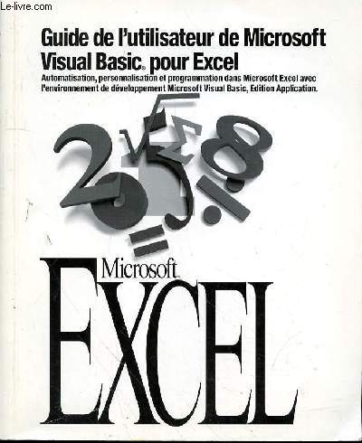 GUIDE DE L'UTLISATEUR DE MICROSOFT VISUAL BASIC POUR EXEL - MICROSOFT EXCEL VERSION 5.0