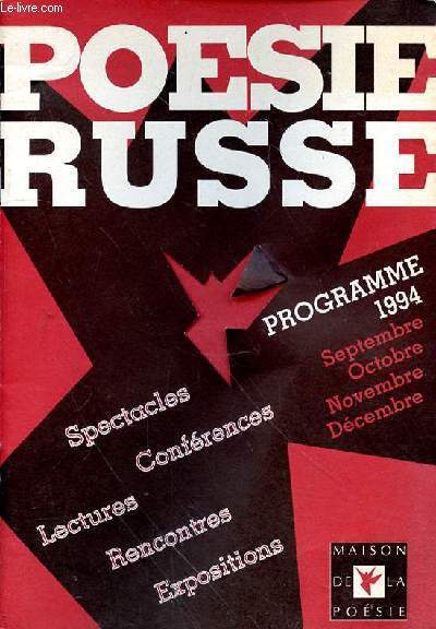 POESIE RUSSE - PROGRAMME 1994 - SEPTEMBRE - OCTOBRE - NOVEMBRE - DECEMBRE - SPECTACLES - CONFERENCES - LECTURES - RENCONTRES - EXPOSITIONS