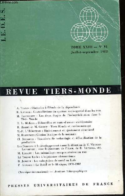 REVUE TIERS MONDE - TOME XXIII N91 - JUILLET-SEPTEMBRE 1982 - A.Tiano : Obstacles  l'tude de la dpendanceB.Kayser : Contradictions du systme socio-spatial dans les pvdM. Ikonicoff : Les deux tapes de l'industrialisation dans le Tiers MondeD. L. McK