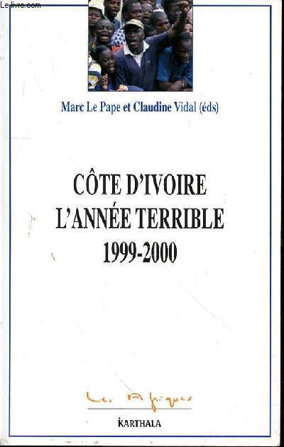 COTE D'IVOIRE L'ANNEE TERRIBLE 1999-2000