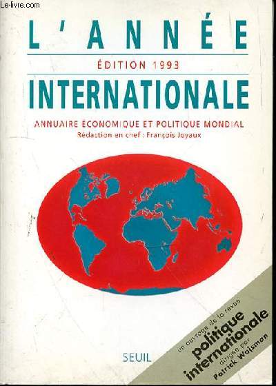 L'ANNEE INTERNATIONALE EDITION 1993 - ANNUAIRE ECONOMIQUE ET POLITIQUE MONDIAL - REDACTION EN CHEF : FRANCOIS JOYAUX