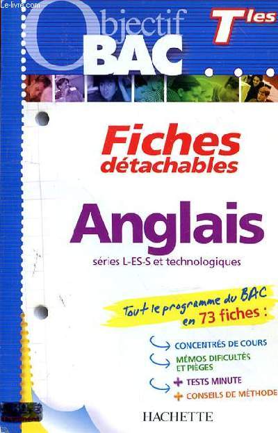 ANGLAIS SERIES L-ES-S ER TECHNOLOGIQUES - OBJECTIFS BAC TERMINALES - FICHES DETACHABLES.
